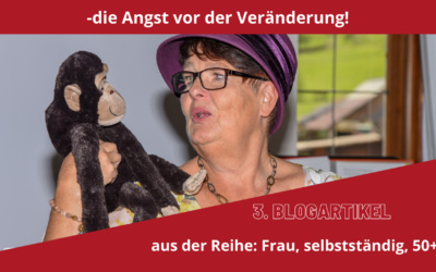 Angst vor Veränderung?